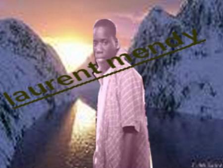 slt c est mon ami laurant mendy